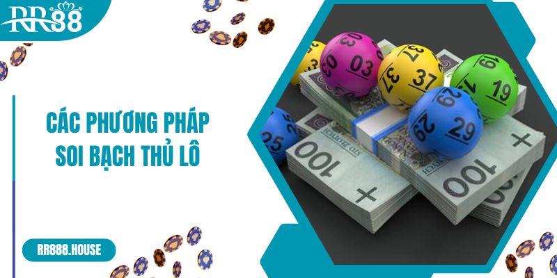 Các phương pháp soi bạch thủ lô