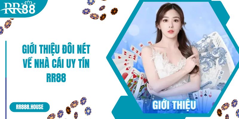 Giới thiệu đôi nét về nhà cái uy tín RR88