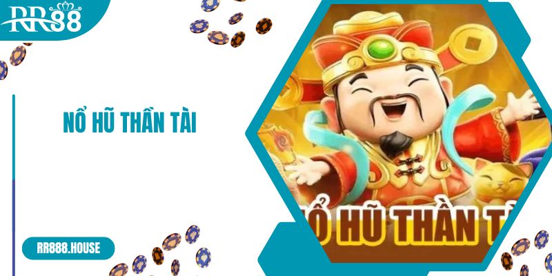 Nổ Hũ Thần Tài - Quay Siêu Tốc Jackpot Lớn